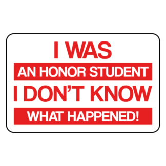 I Was An Honor Student I Don't Know What Happened Sticker (Red)